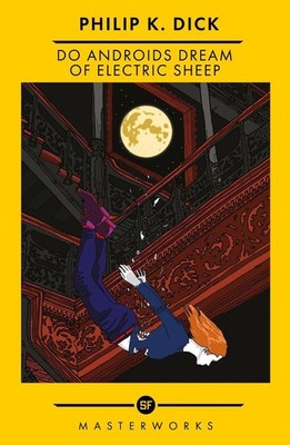 Do Androids Dream Of Electric Sheep?: The Best of the SF Masterworks by Philip K