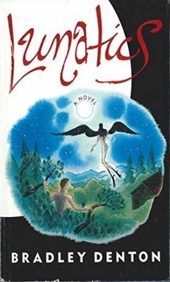 Lunatics: A Novel - Hardcover, by Denton Bradley; Van Gelder - Acceptable j