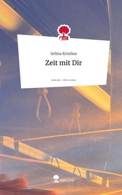 Selina Kristina | Zeit mit Dir. Life is a Story - story.one | Buch | Deutsch
