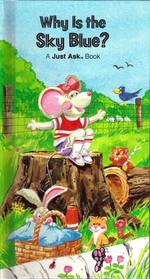 Why is the Sky blue? a just Ask Book (A Just Ask Book)