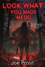 Look What You Made Me Do by Joe Prosit Paperback Book