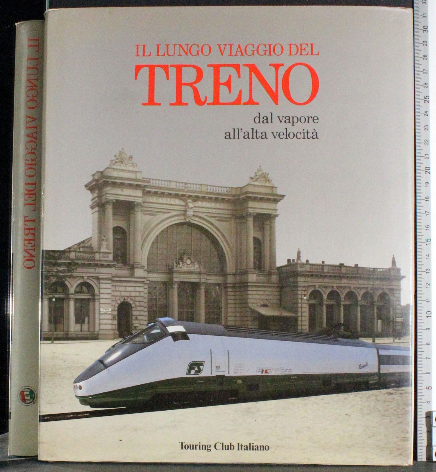IL LUNGO VIAGGIO DEL TRENO. DAL VAPORE ALL'ALTA VELOCITÀ. GARDIN. TCI. 1ED.