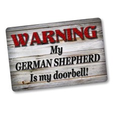 Warning My German Shepherd Is My Doorbell Design 8x12 In. Aluminum Sign