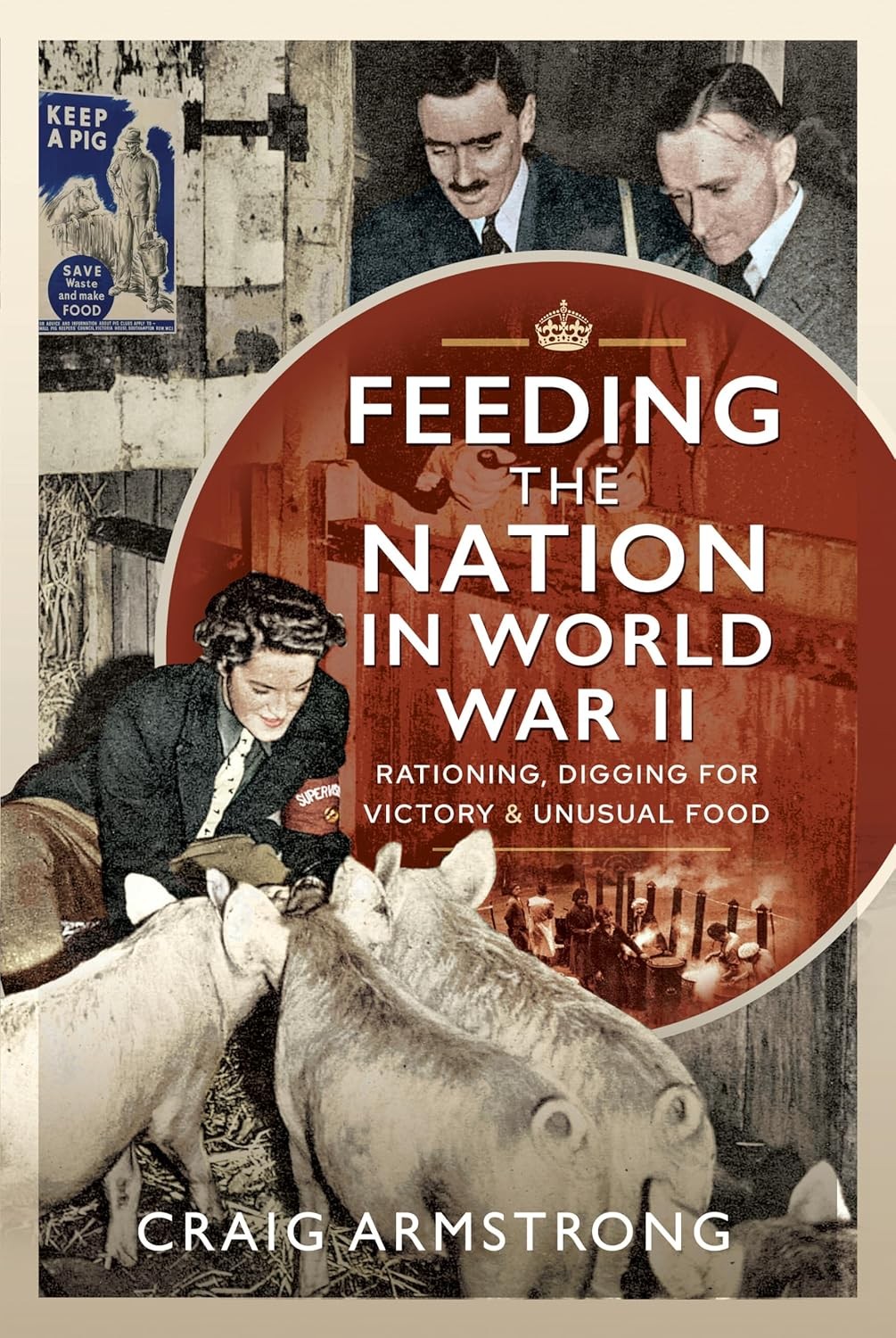 Feeding the Nation in World War II: Rationing by Craig Armstrong (HB 2023) - Image 4