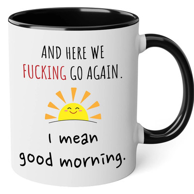 Funny Morning Quote Coffee Mug 11oz FREESHIP