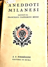 Cazzamini Mussi Francesco- Aneddoti milanesi - Roma -  Formiggini - 1932