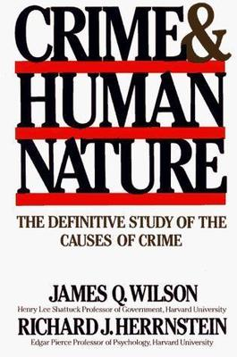 #ad Crime and Human Nature the Definitive Study of the Causes of Crime $6.18