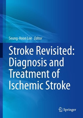 Stroke Revisited: Diagnosis and Treatment of Ischemic Stroke Seung-Hoon Lee