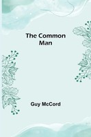 The Common Man Guy Mccord Taschenbuch Kartoniert / Broschiert Englisch 2021