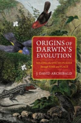 Origins of Darwin's Evolution: Solving- Archibald, 9780231176859, paperback, new