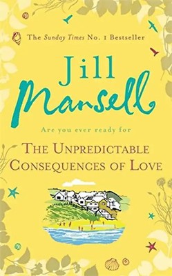 The Unpredictable Consequences of Love - Mansell, Jill