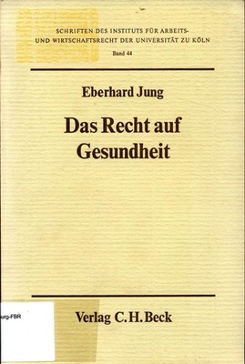Das Recht auf Gesundheit Versuch einer Grundlegung des Gesundheitsrechts der Bun