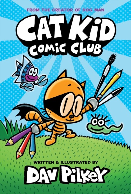 Cat Kid Comic Club: A Graphic Novel (Cat Kid Comic Club #1): From the Creator