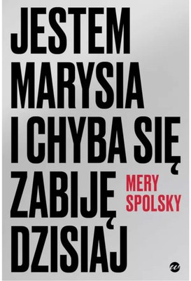 9788380326460 Jestem Marysia i chyba się zabiję dzisiaj Wielka Litera