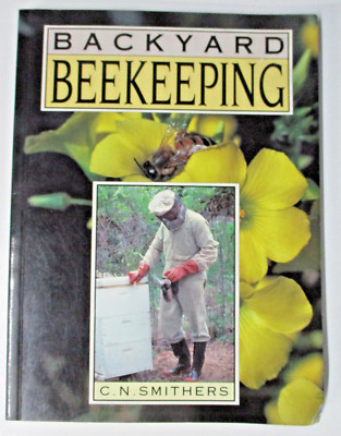 Backyard Beekeeping, by C N Smithers - 0864174586