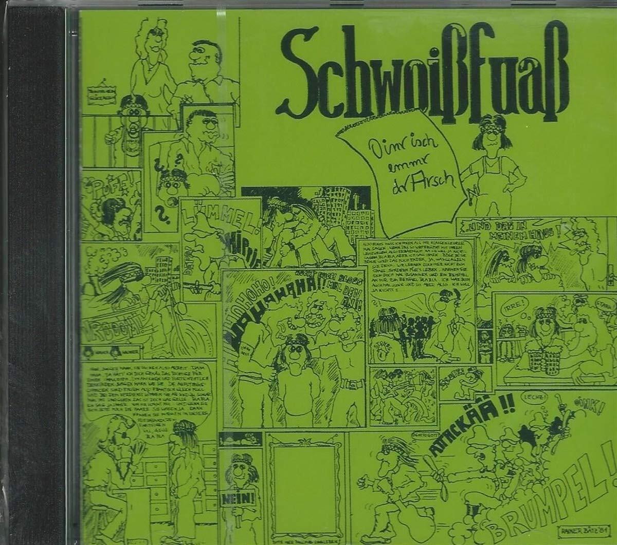 Schwoissfuass Oinr Isch Emmr Dr Arsch (CD)