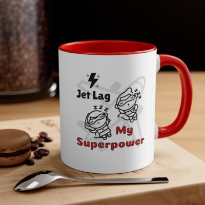 Jet Lag My Superpower Accent Mug for Free Spirits and Wanderers