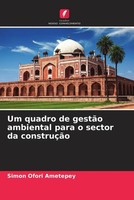 Simon Ofori Ametepey | Um Quadro De GestãO Ambiental Para O Sector Da ConstruçãO