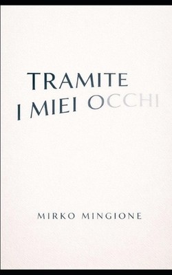 Tramite i miei occhi by Mirko Mingione (Italian) Paperback Book