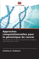 Vasilisa A. Rudneva | Approches Computationnelles Pour La GéNomique Du Cancer