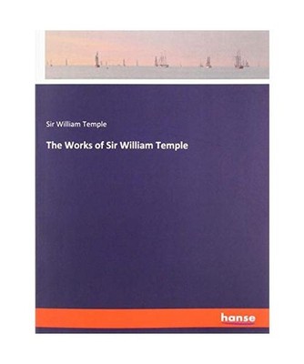 The Works of Sir William Temple, Temple, William