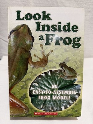 WHAT'S INSIDE A FROG Aimee Bakken-With Easy Assemble Frog Model ~ Scholastic