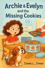 Archie & Evelyn and the Missing Cookies by Diane L. Jones Paperback Book
