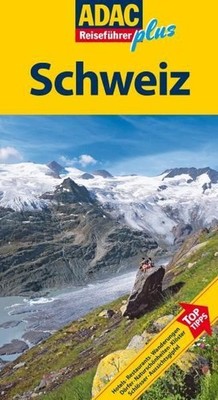 ADAC Reiseführer Plus Schweiz + Cityplan [Hotels, Restaurants, Wanderungen, Dörf