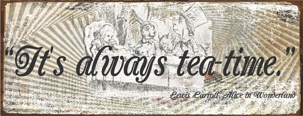 Alice in Wonderland quote It/'s always tea time Mad Hatter dictionary art