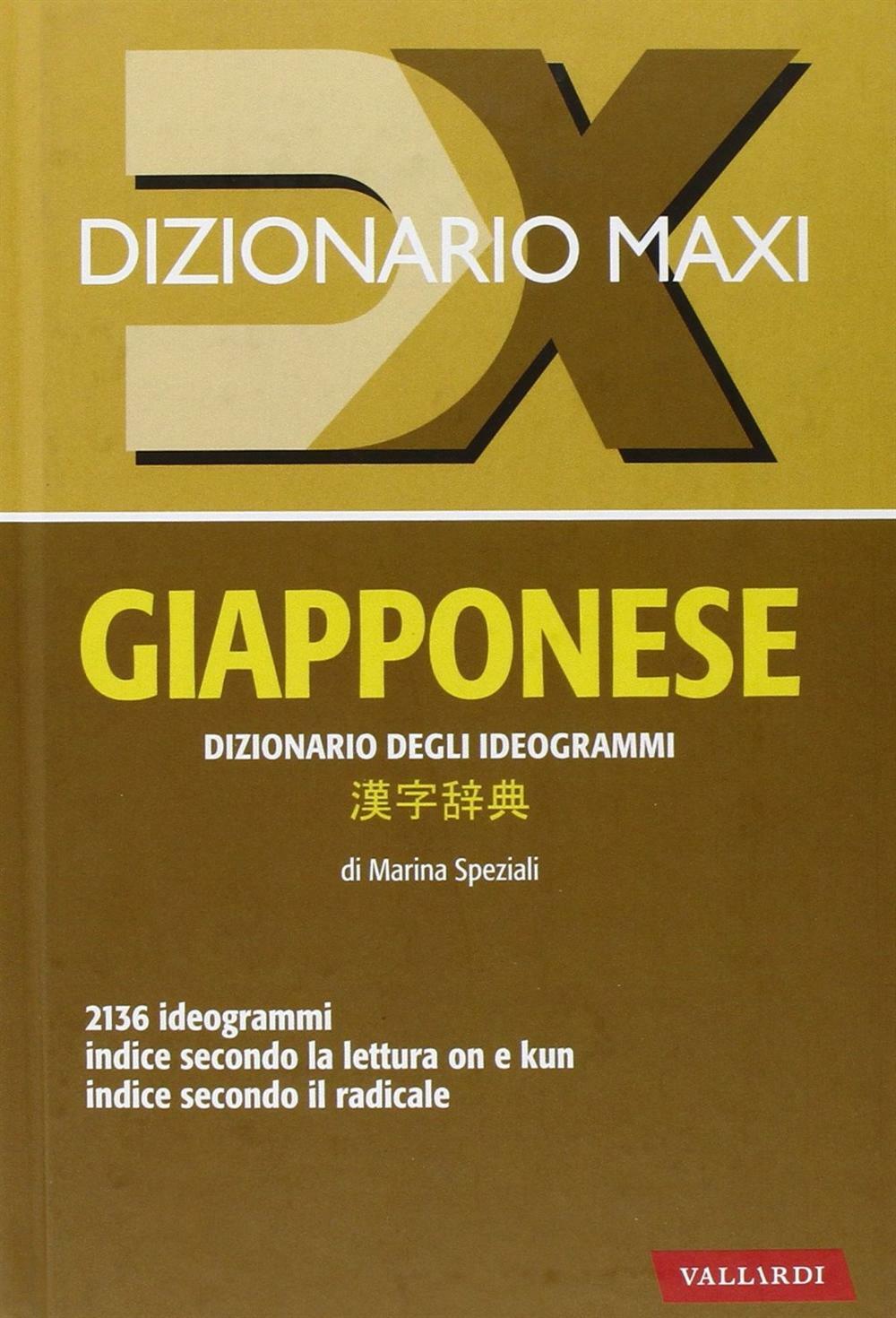 Dizionario maxi. Giapponese. Dizionario degli ideogrammi - Speziali Marina