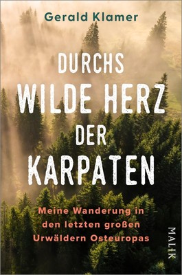 Gerald Klamer Durchs wilde Herz der Karpaten
