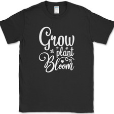Grow Plant Bloom T-Shirt Funny Seasons Nature Gardening Humor Gift Text Tee