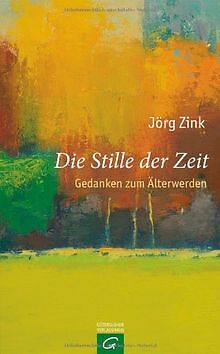 Die Stille der Zeit: Gedanken zum Älterwerden von J... | Buch | Zustand sehr gut