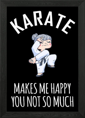 Karate Makes Me Happy You Framed Wall Art Poster Canvas Print Picture