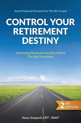 Control Your Retirement Destiny: Achieving Financial Security Before The Big...