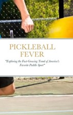 Pickleball Fever: "Exploring the Fast-Growing Trend of America's Favorite Paddle