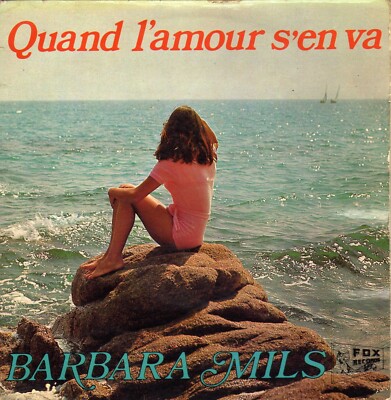 BARBARA MILS WHEN L'AMOUR S'EN VA / MOZARDISE FRANZÖSISCH 45 SINGLE