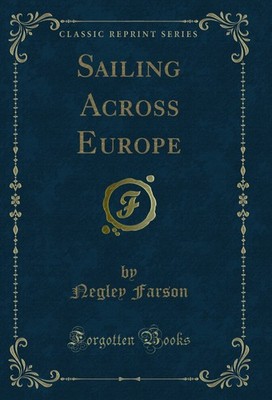 Sailing Across Europe (Classic Reprint)