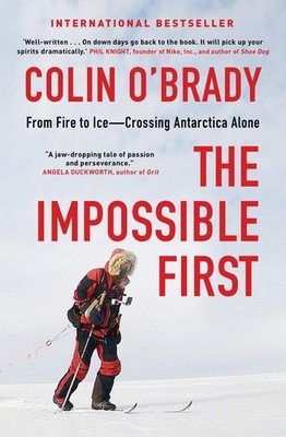 The Impossible First,O'Brady, Colin Colin O'Brady,