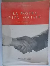 La nostra vita sociale	Berselli Aldo	Signorelli	guida educazione civica scuola