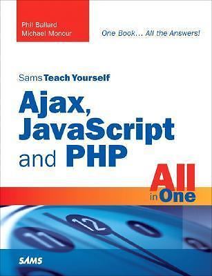 Sams Teach Yourself Ajax, Javascript, and Php- paperback, 9780672329654, Ballard