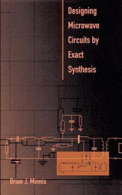 Designing Microwave Circuits by Exact Synthesis, Hardcover by Minnis, Brian J...