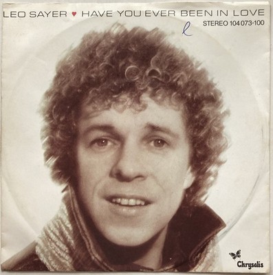 Leo Sayer - Have You ever been in Love - 7'' near mint
