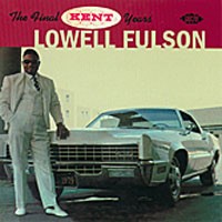 LOWELL FULSON - FINAL KENT YEARS - CD - F600z