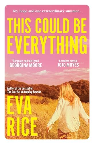 This Could Be Everything : 'Exquisite. Enchanting. Quite Possibly Perfect. The Next One Day/Me Before You' Veronica Henry Eva Rice - Image 5