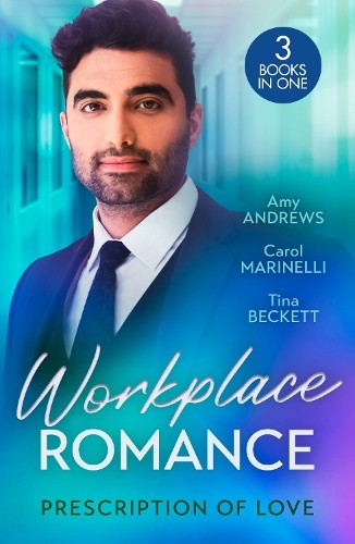 Workplace Romance: Prescription Of Love by Amy Andrews, Carol... - 9780263323108