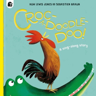 Croc-a-doodle-doo!: A sing-along story by Lewis Jones
