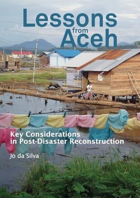 Lessons from Aceh: Key considerations in post-disaster... - da Silva, Jo
