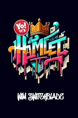 Yo! It's Hamlet Bringing Shakespeare To The Block! An U - Paperback NEW WIM. SWI