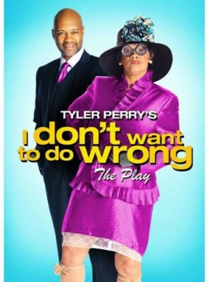 I DON'T WANT TO DO WRONG - The Play - Tyler Perry DVD NEW/SEALED